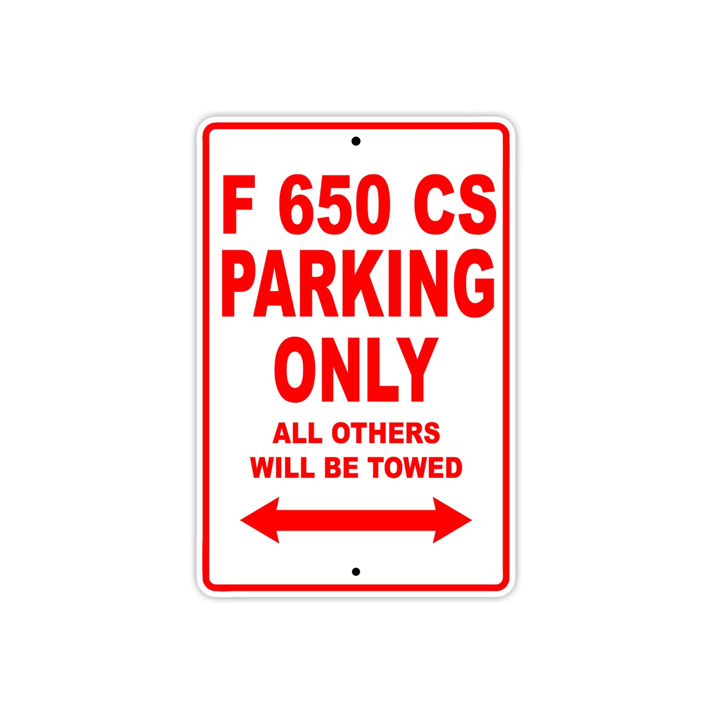 F 650 CS Parking Only All Others Will Be Towed Aluminum Decor Garage Sign