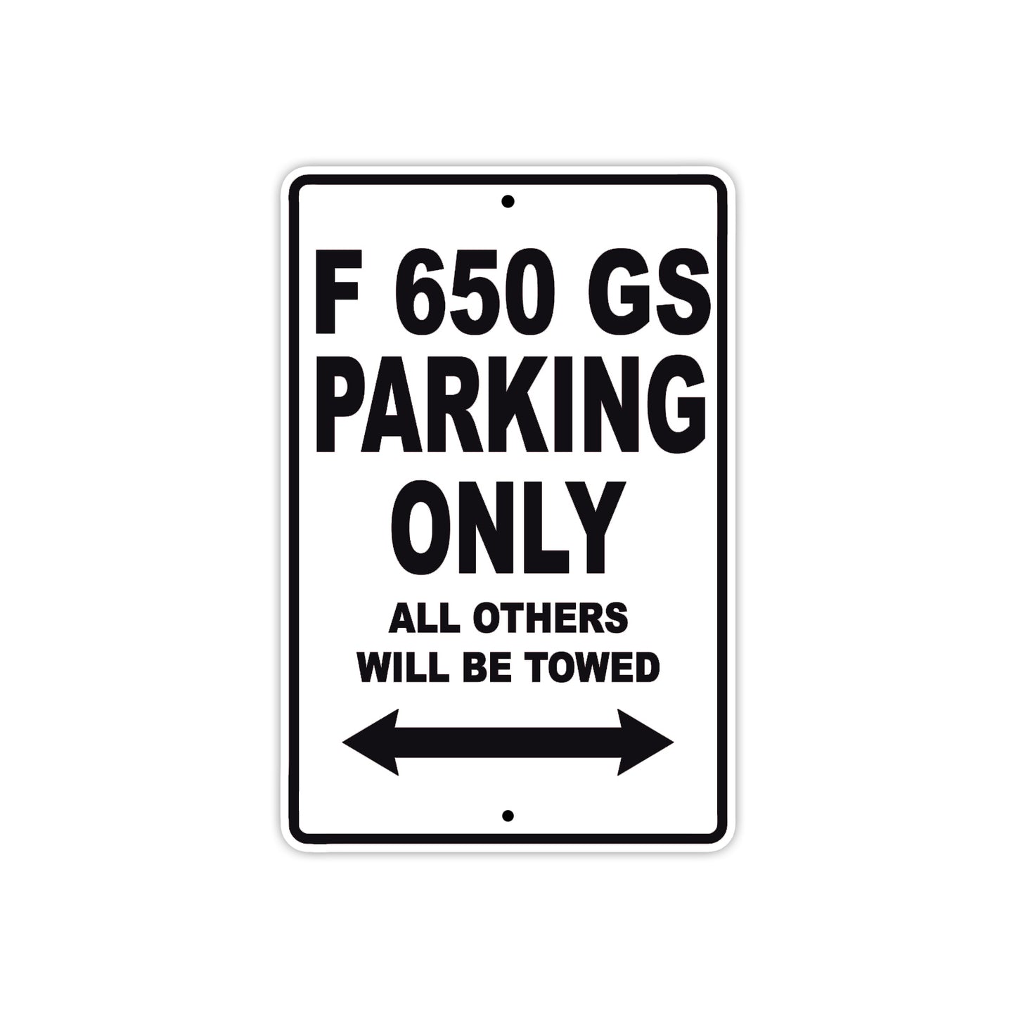 F 650 GS Parking Only All Others Will Be Towed Aluminum Decor Garage Sign
