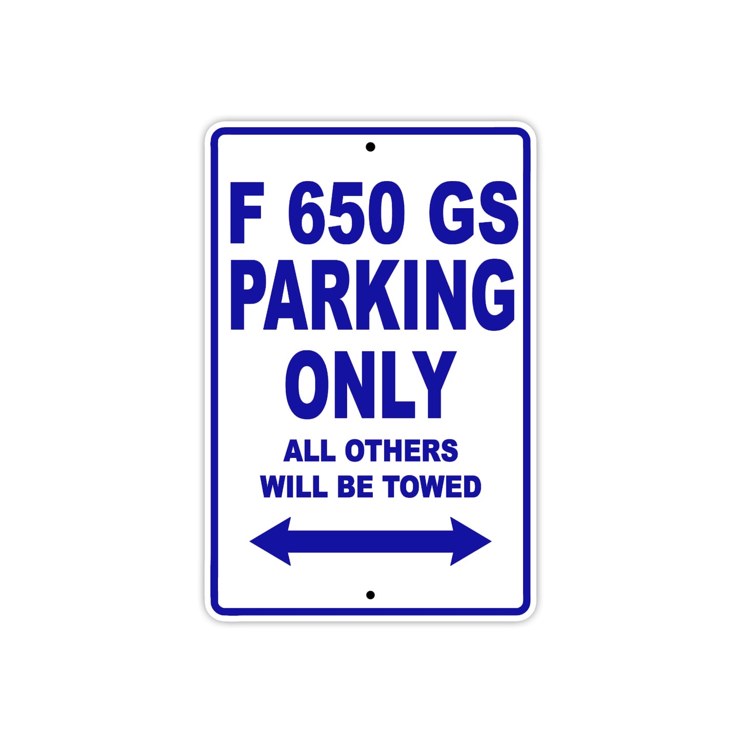 F 650 GS Parking Only All Others Will Be Towed Aluminum Decor Garage Sign