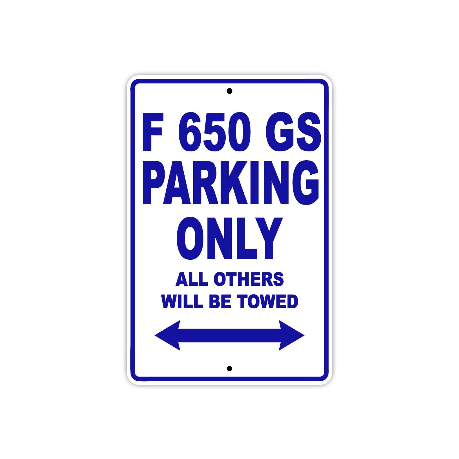 F 650 GS Parking Only All Others Will Be Towed Aluminum Decor Garage Sign