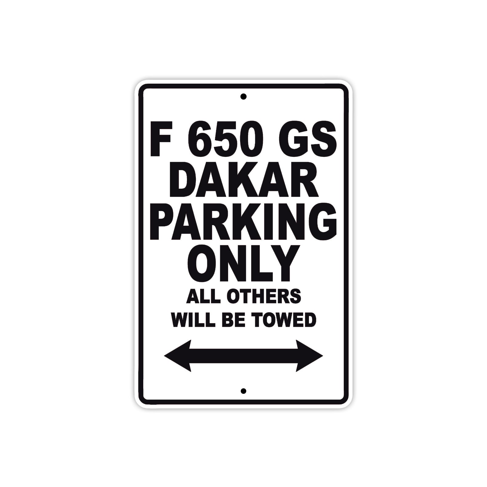 F 650 GS Dakar Parking Only All Others Will Be Towed Aluminum Decor Garage Sign