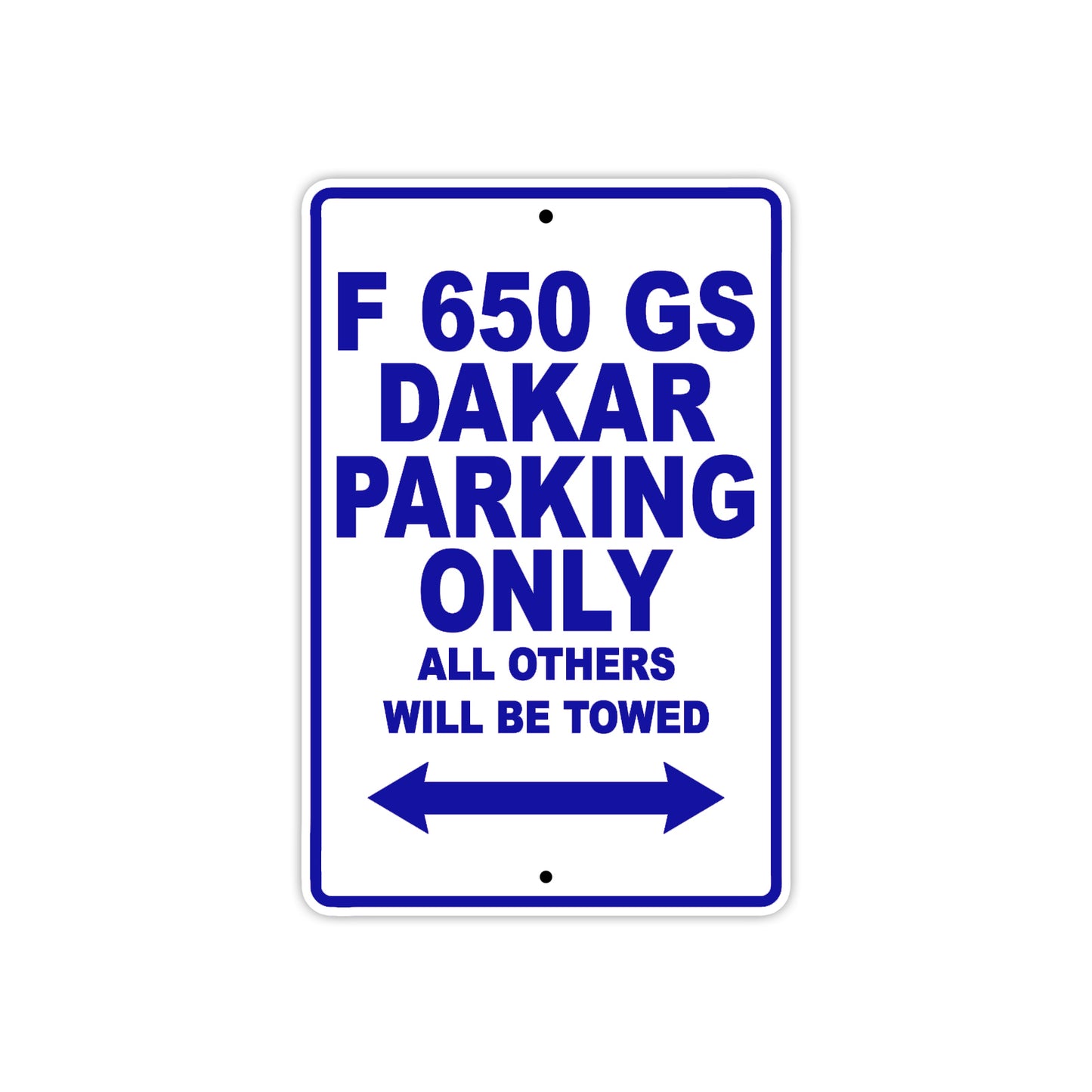 F 650 GS Dakar Parking Only All Others Will Be Towed Aluminum Decor Garage Sign