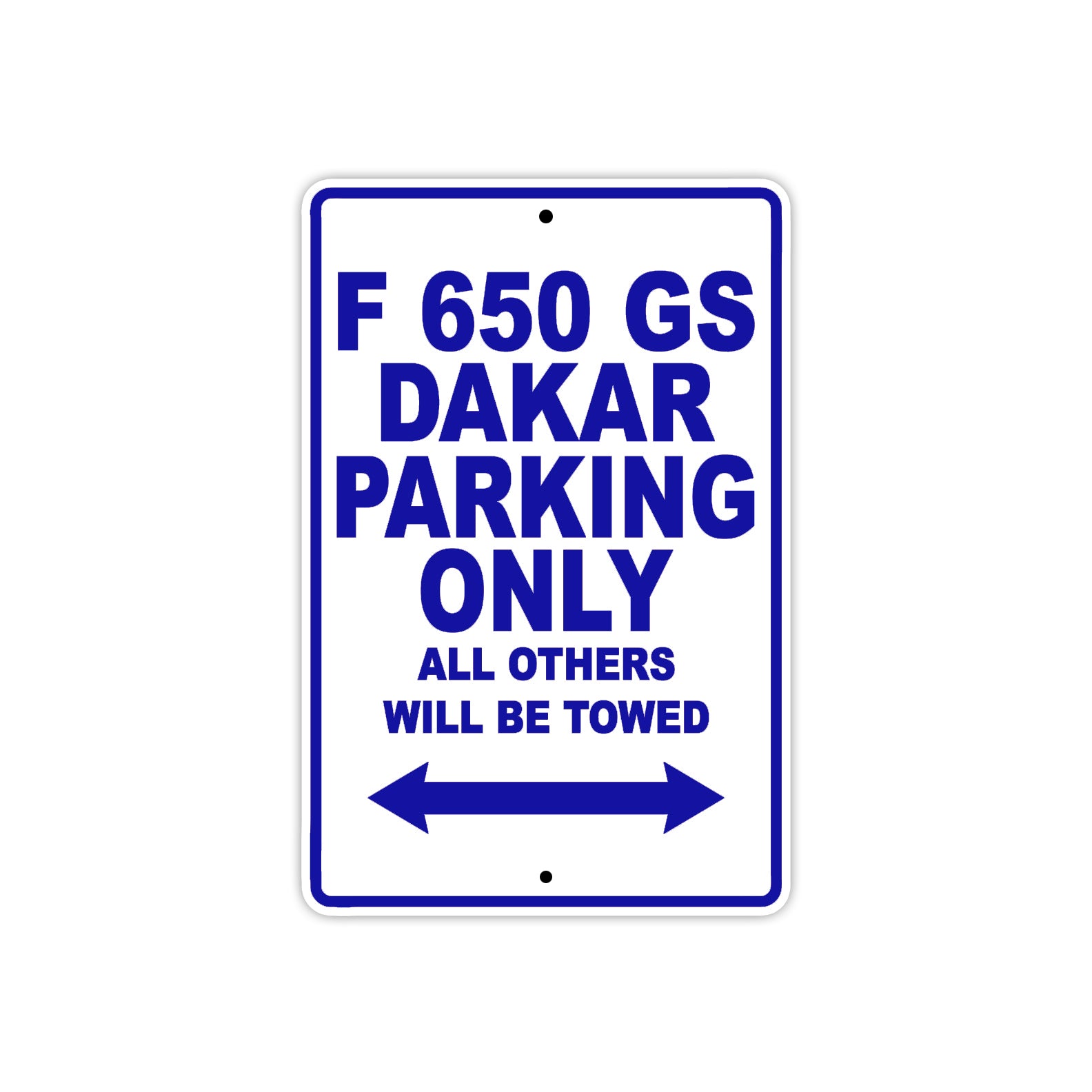 F 650 GS Dakar Parking Only All Others Will Be Towed Aluminum Decor Garage Sign