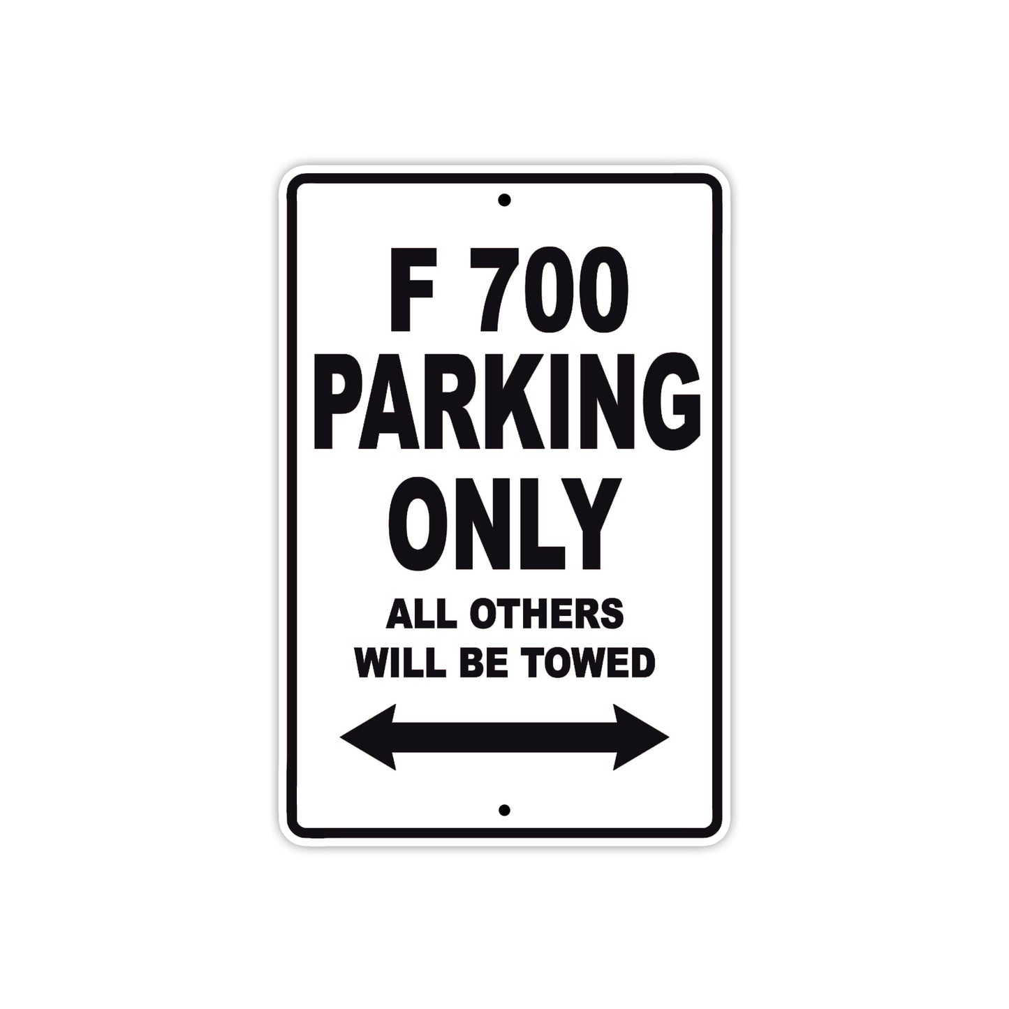 F 700 Parking Only All Others Will Be Towed Aluminum Decor Garage Sign