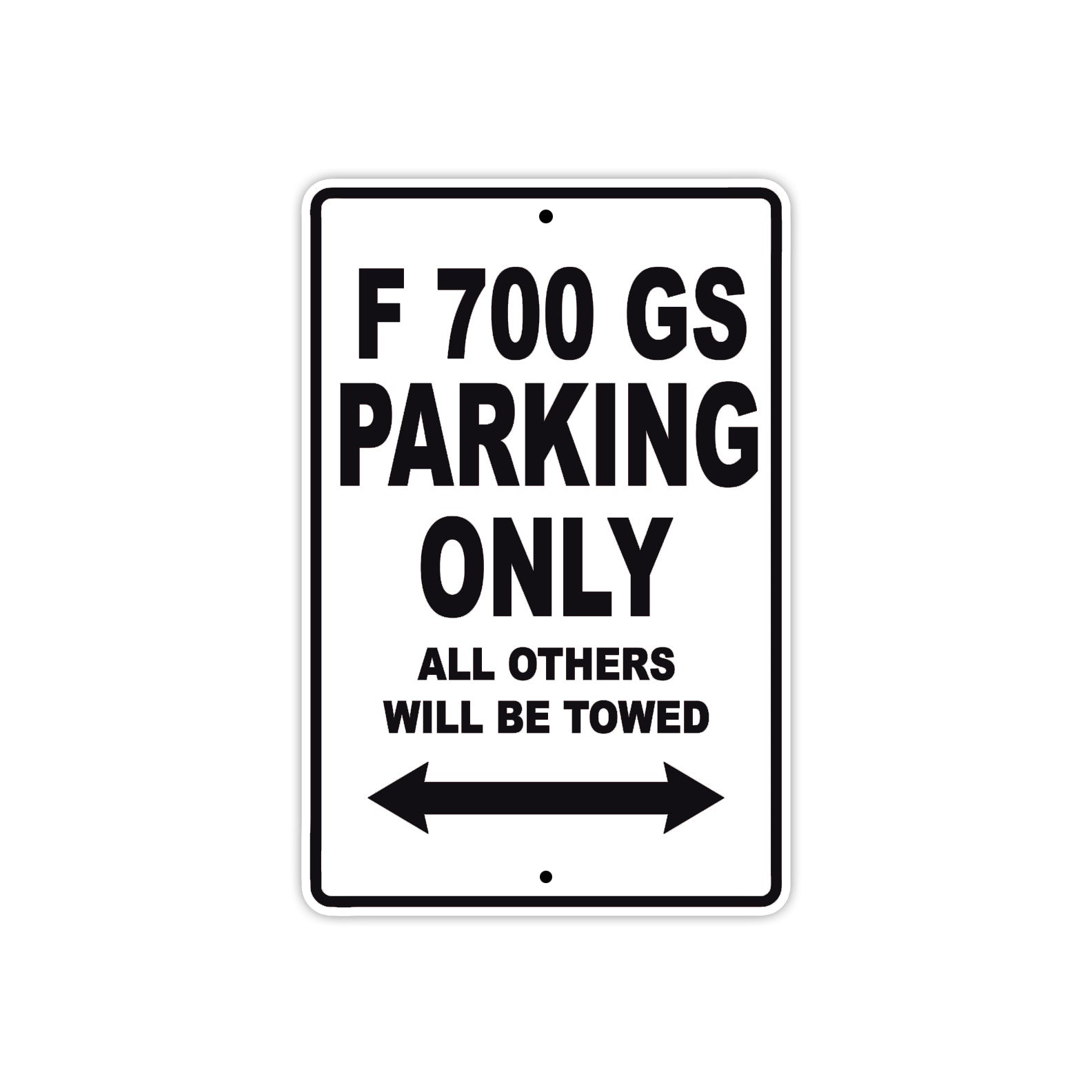 F 700 GS Parking Only All Others Will Be Towed Aluminum Decor Garage Sign