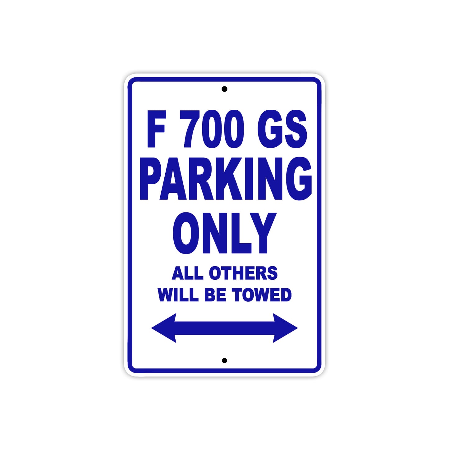 F 700 GS Parking Only All Others Will Be Towed Aluminum Decor Garage Sign