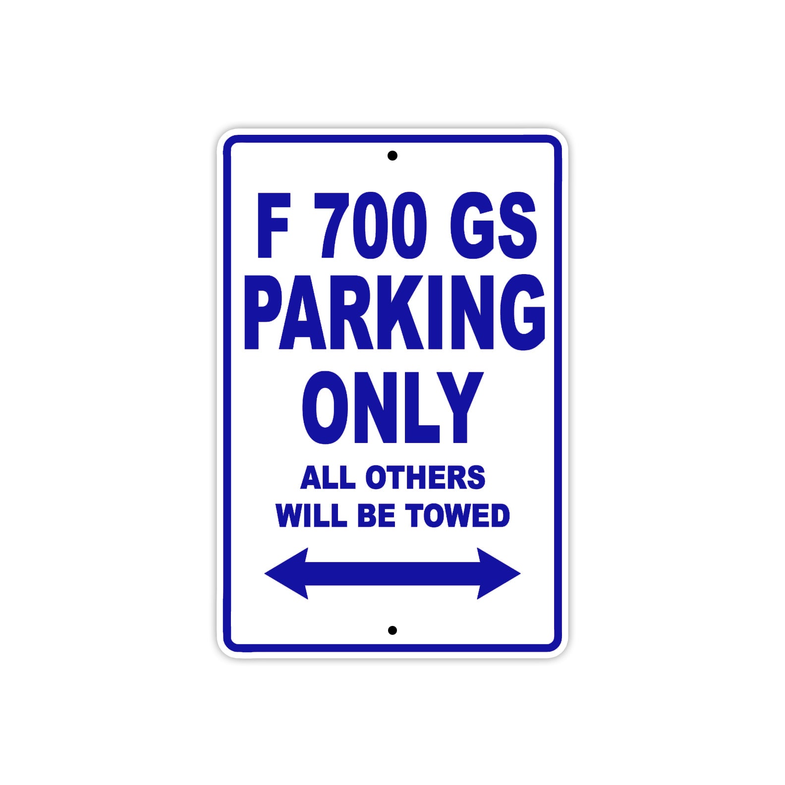 F 700 GS Parking Only All Others Will Be Towed Aluminum Decor Garage Sign