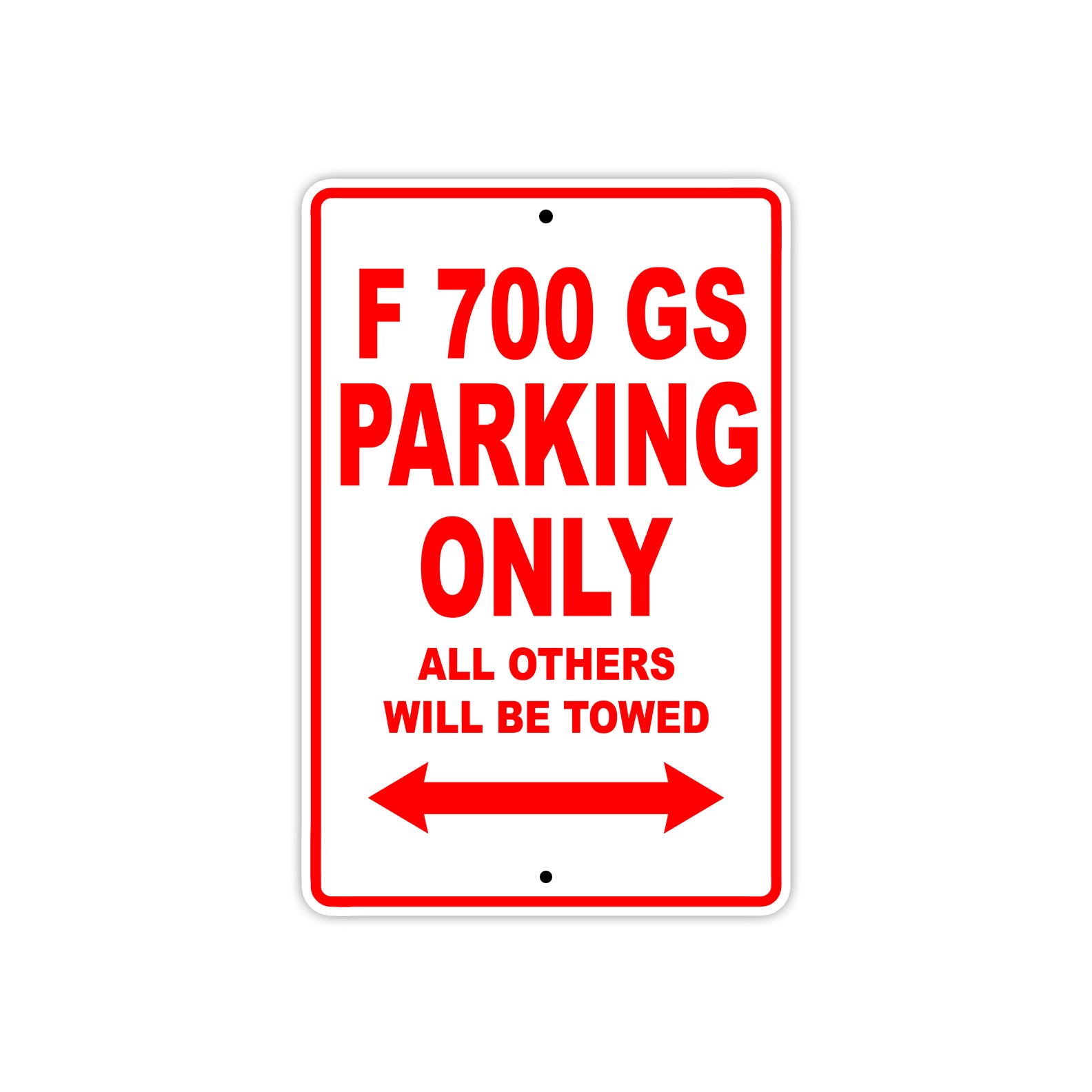 F 700 GS Parking Only All Others Will Be Towed Aluminum Decor Garage Sign