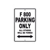 F 800 Parking Only All Others Will Be Towed Aluminum Decor Garage Sign