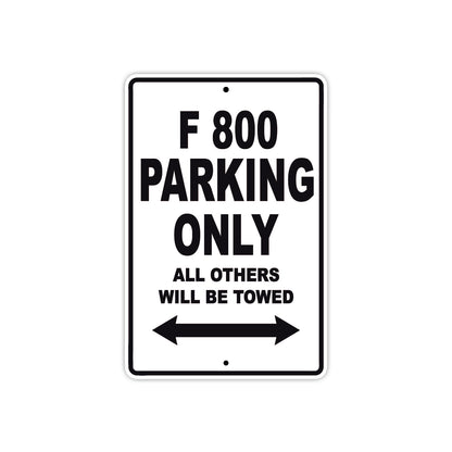 F 800 Parking Only All Others Will Be Towed Aluminum Decor Garage Sign