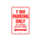 F 800 Parking Only All Others Will Be Towed Aluminum Decor Garage Sign