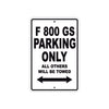 F 800 GS Parking Only All Others Will Be Towed Aluminum Decor Garage Sign