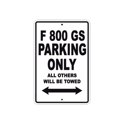 F 800 GS Parking Only All Others Will Be Towed Aluminum Decor Garage Sign