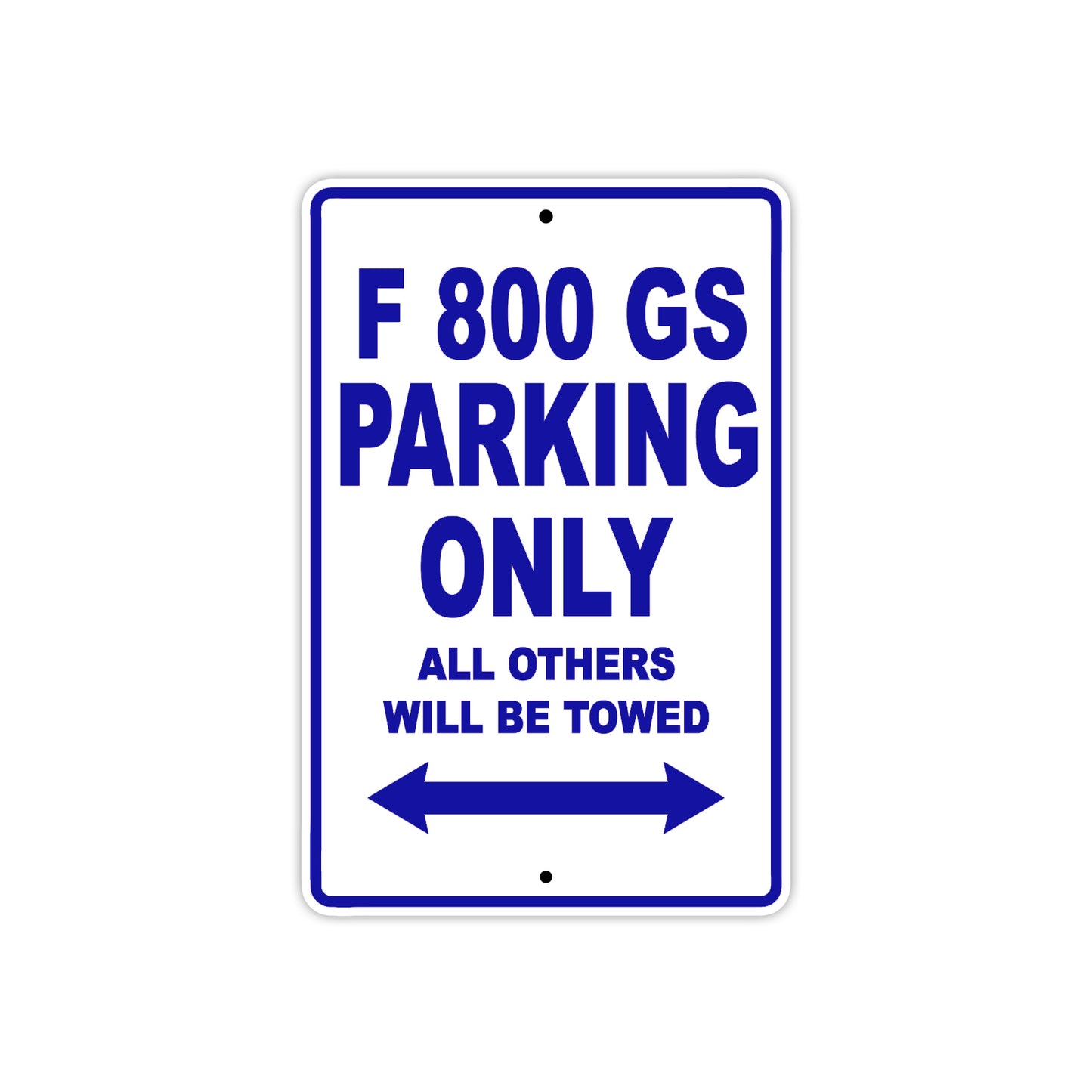 F 800 GS Parking Only All Others Will Be Towed Aluminum Decor Garage Sign
