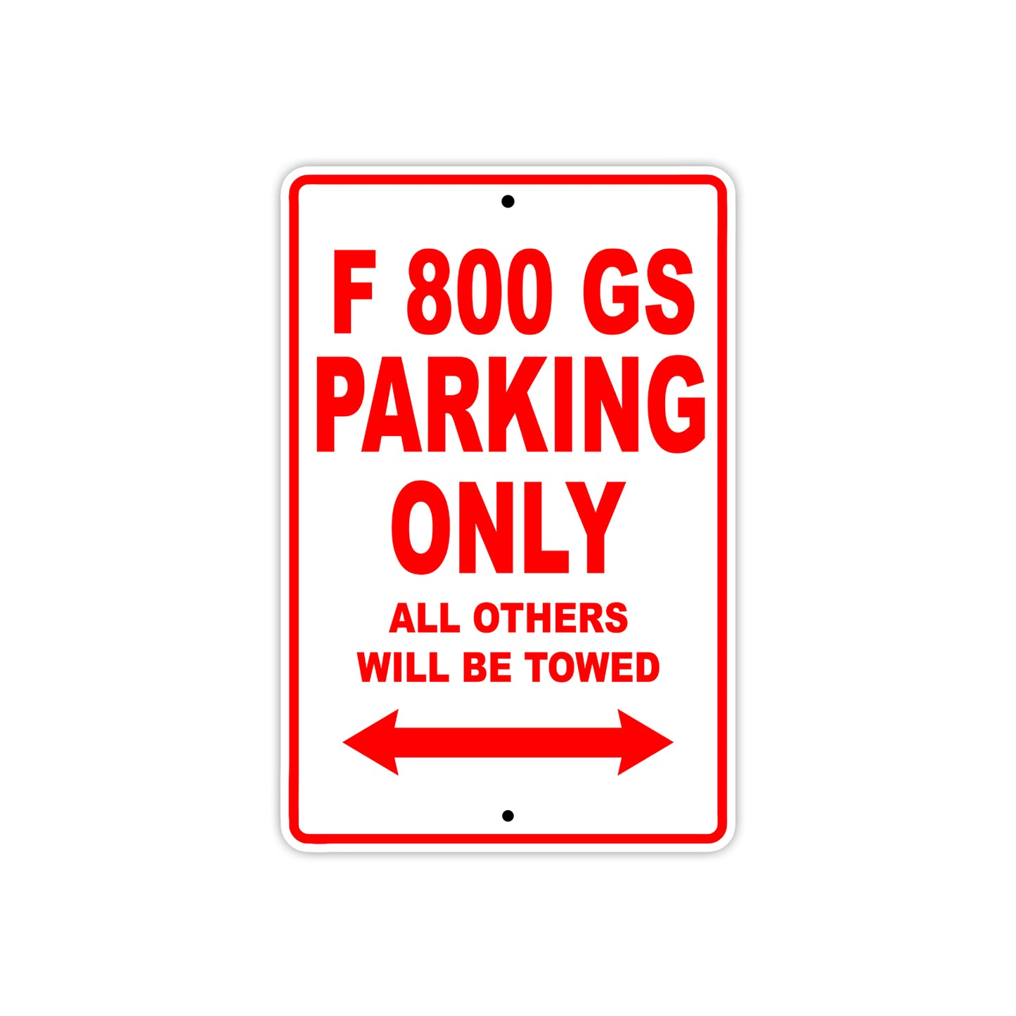 F 800 GS Parking Only All Others Will Be Towed Aluminum Decor Garage Sign