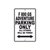 F 800 GS Adventure Parking Only All Others Will Be Towed Aluminum Decor Garage Sign