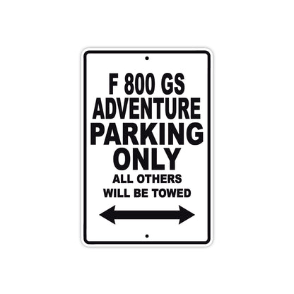 F 800 GS Adventure Parking Only All Others Will Be Towed Aluminum Decor Garage Sign