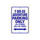 F 800 GS Adventure Parking Only All Others Will Be Towed Aluminum Decor Garage Sign