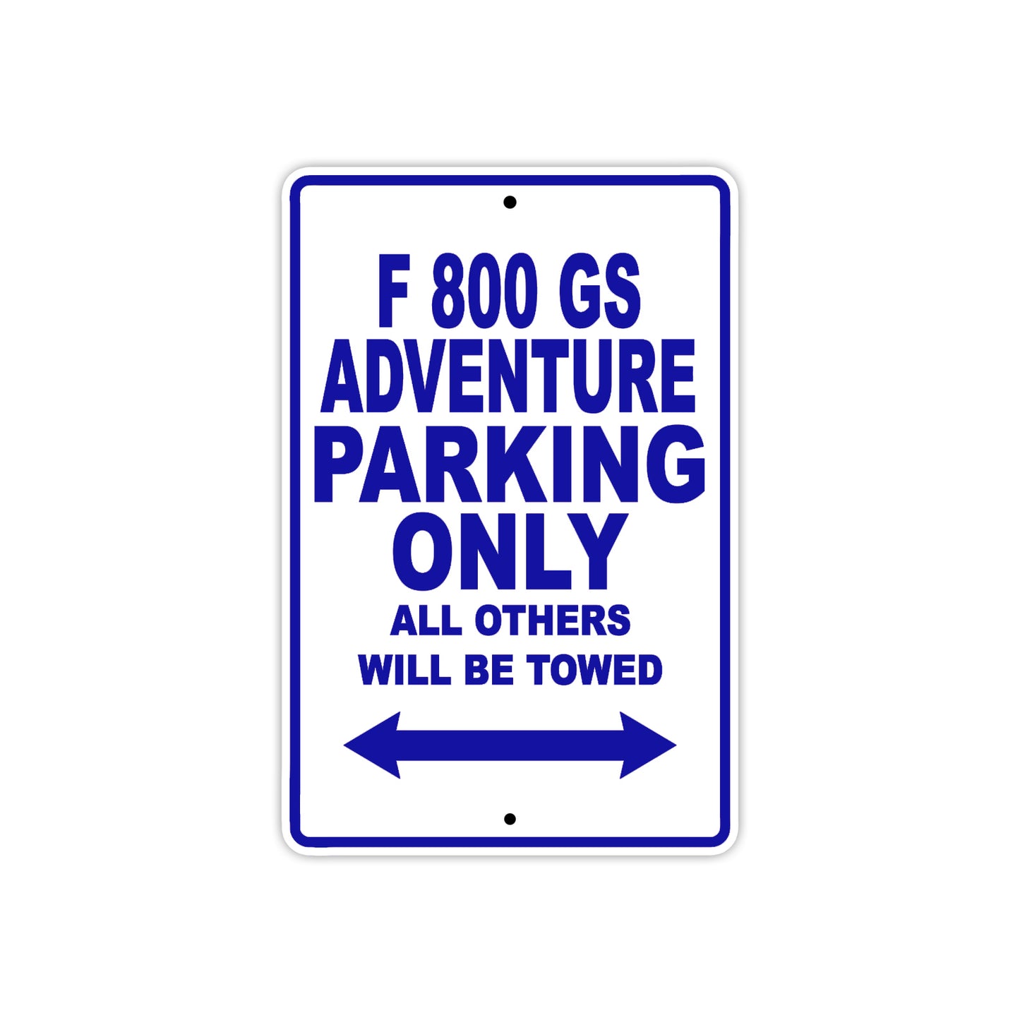 F 800 GS Adventure Parking Only All Others Will Be Towed Aluminum Decor Garage Sign