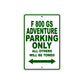 F 800 GS Adventure Parking Only All Others Will Be Towed Aluminum Decor Garage Sign
