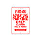 F 800 GS Adventure Parking Only All Others Will Be Towed Aluminum Decor Garage Sign
