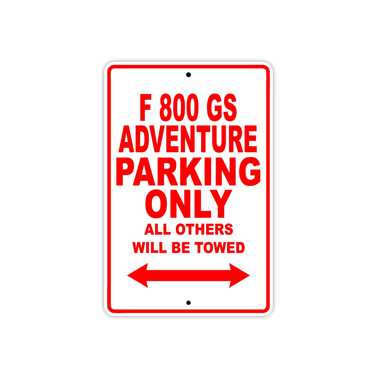 F 800 GS Adventure Parking Only All Others Will Be Towed Aluminum Decor Garage Sign