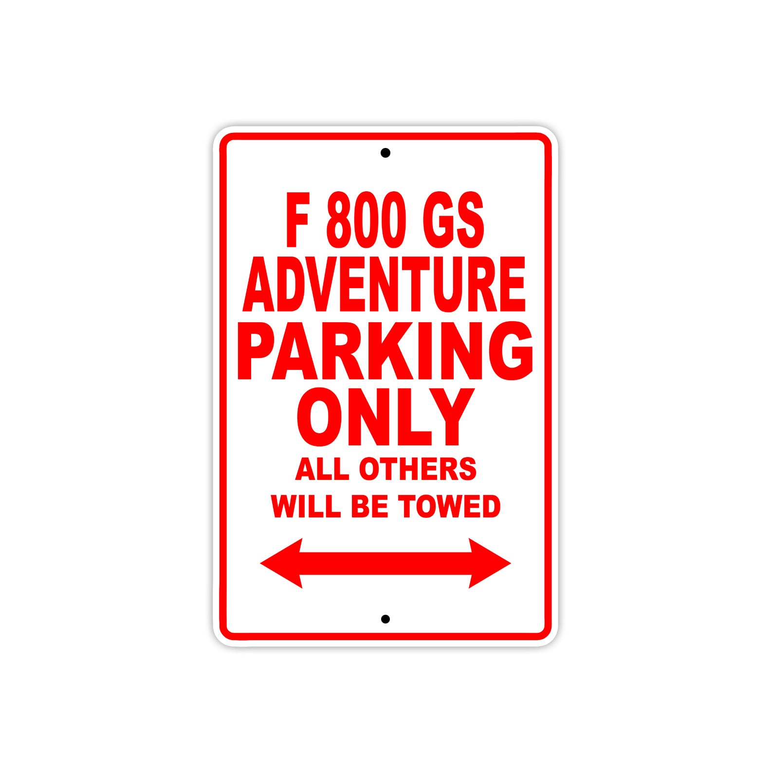 F 800 GS Adventure Parking Only All Others Will Be Towed Aluminum Decor Garage Sign
