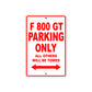 F 800 GT Parking Only All Others Will Be Towed Aluminum Decor Garage Sign