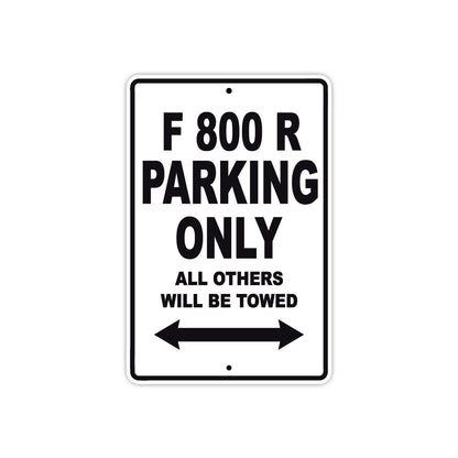 F 800 R Parking Only All Others Will Be Towed Aluminum Decor Garage Sign