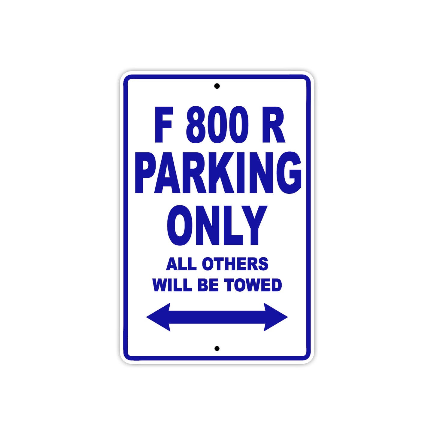 F 800 R Parking Only All Others Will Be Towed Aluminum Decor Garage Sign