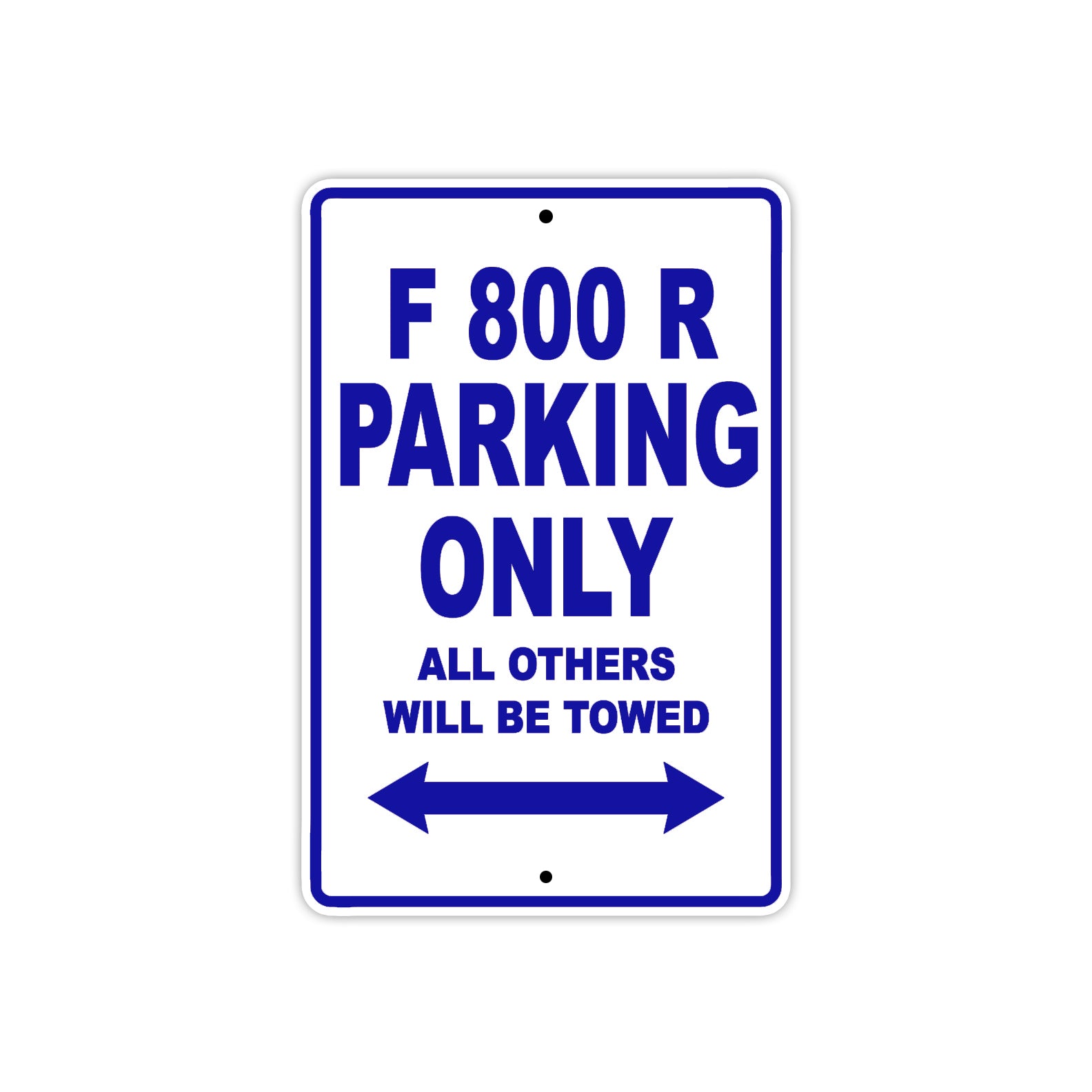 F 800 R Parking Only All Others Will Be Towed Aluminum Decor Garage Sign