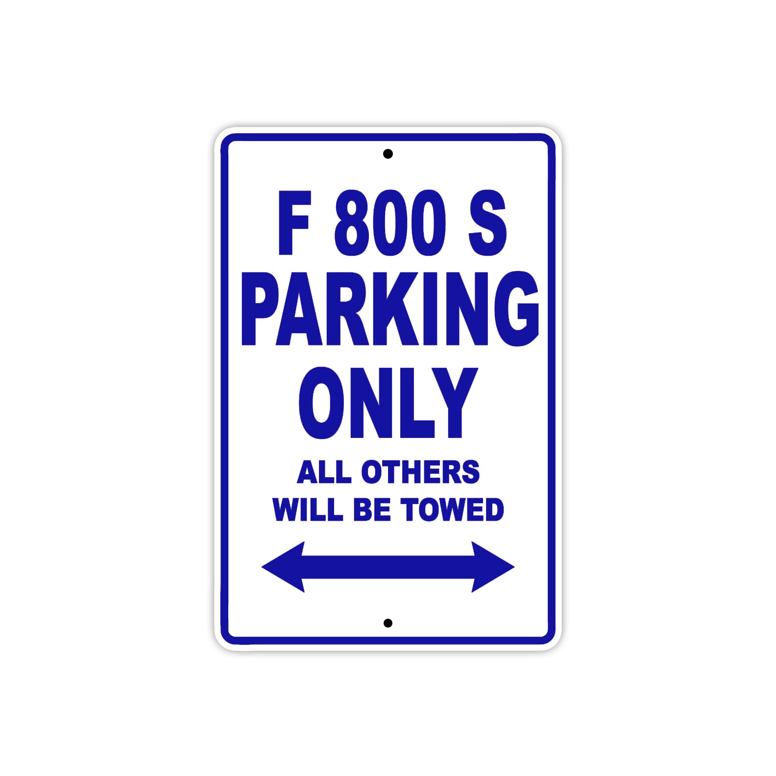 F 800 S Parking Only All Others Will Be Towed Aluminum Decor Garage Sign
