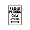 F 800 St Parking Only All Others Will Be Towed Aluminum Decor Garage Sign