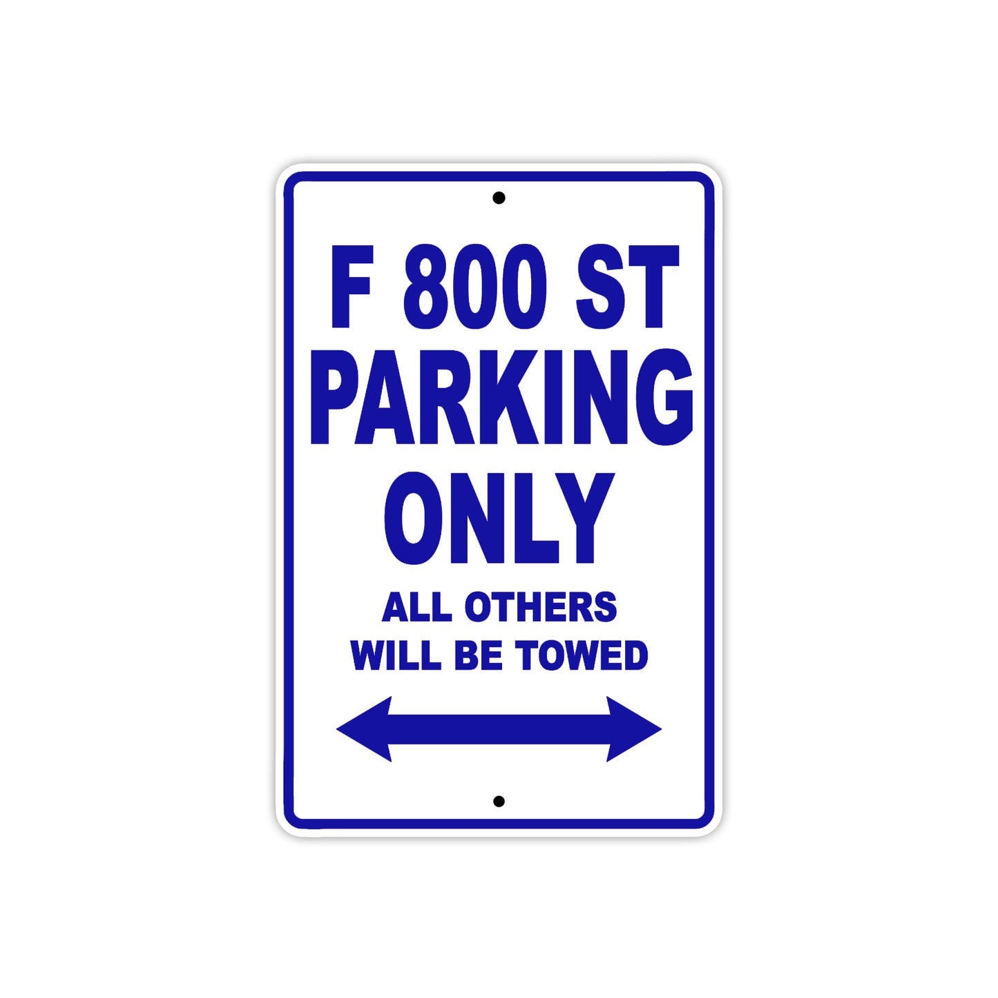 F 800 St Parking Only All Others Will Be Towed Aluminum Decor Garage Sign