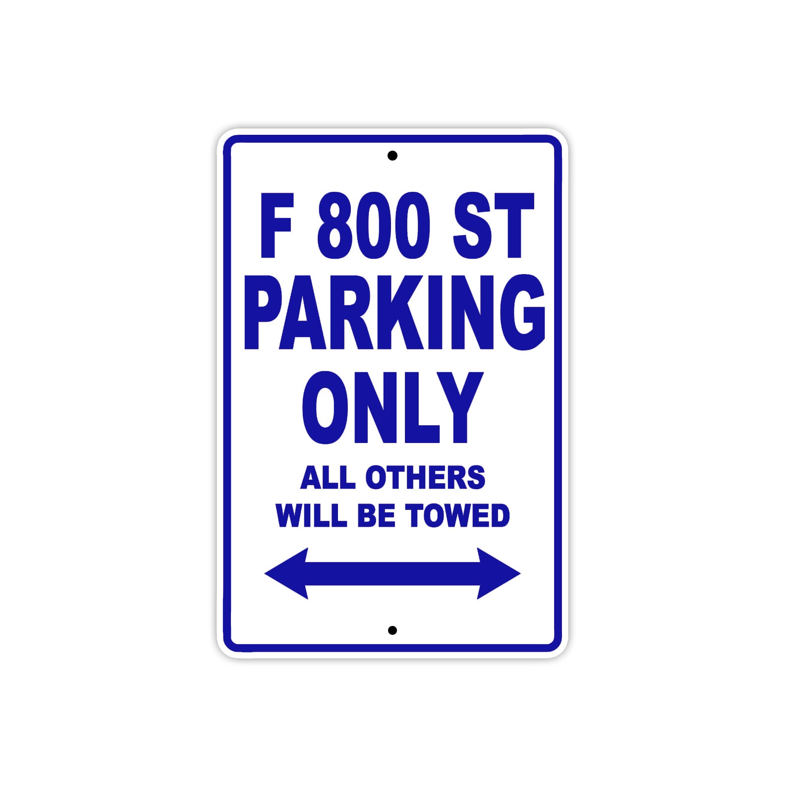 F 800 St Parking Only All Others Will Be Towed Aluminum Decor Garage Sign