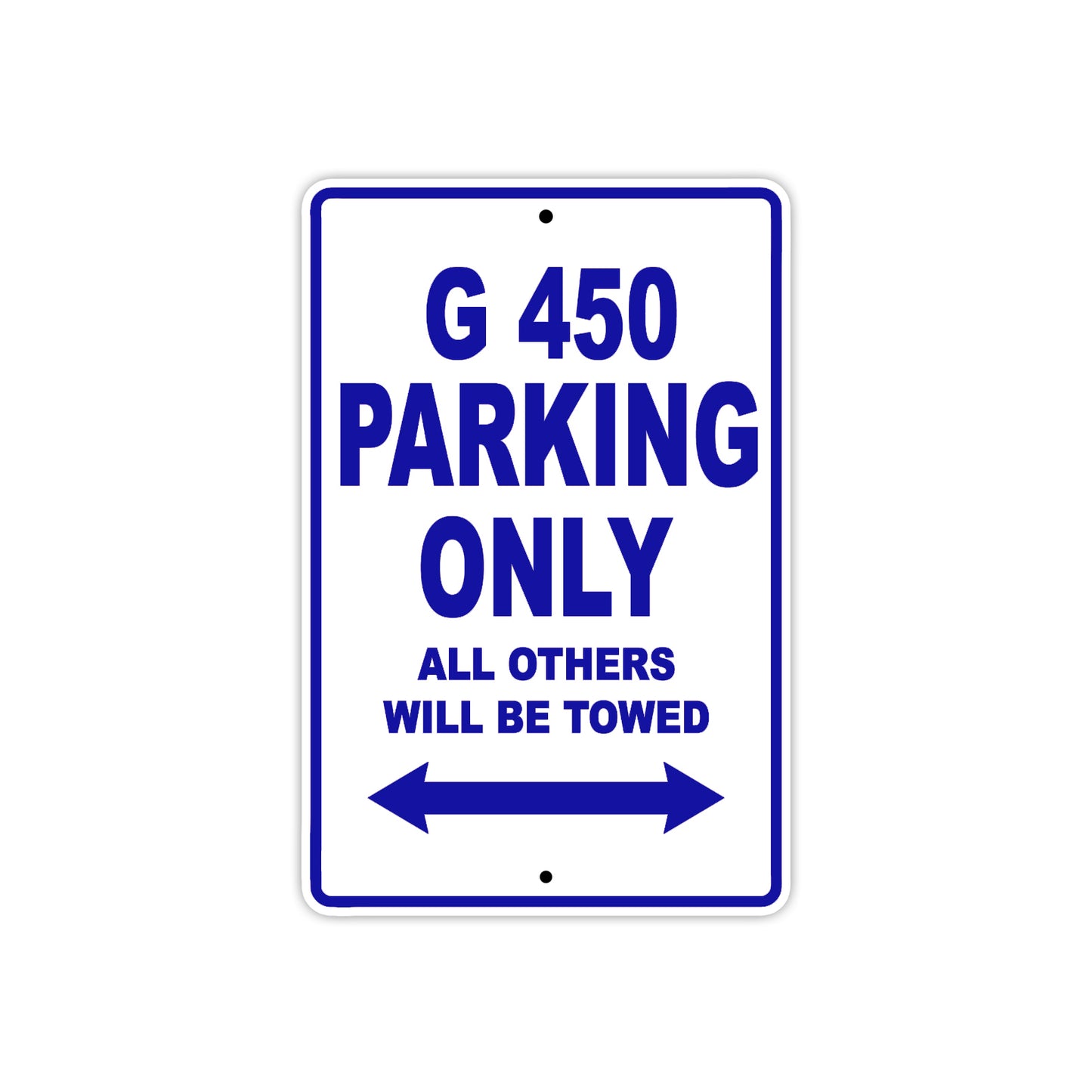 G 450 Parking Only All Others Will Be Towed Aluminum Decor Garage Sign