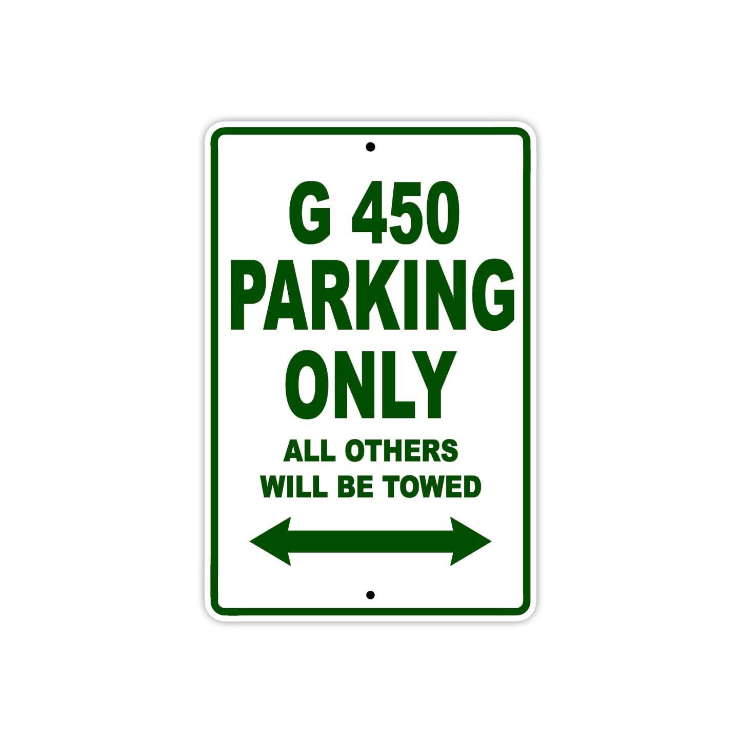 G 450 Parking Only All Others Will Be Towed Aluminum Decor Garage Sign