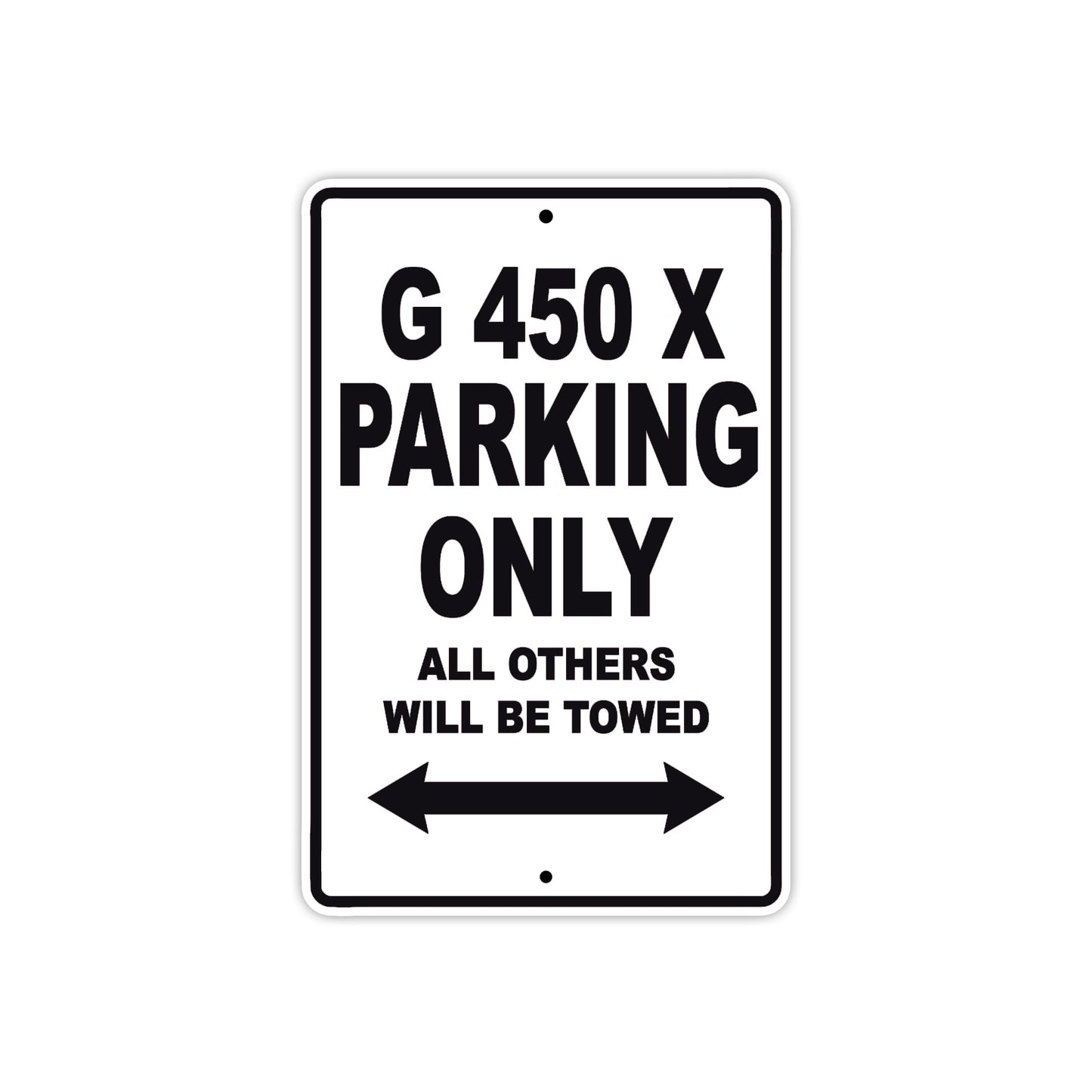 G 450 X Parking Only All Others Will Be Towed Aluminum Decor Garage Sign