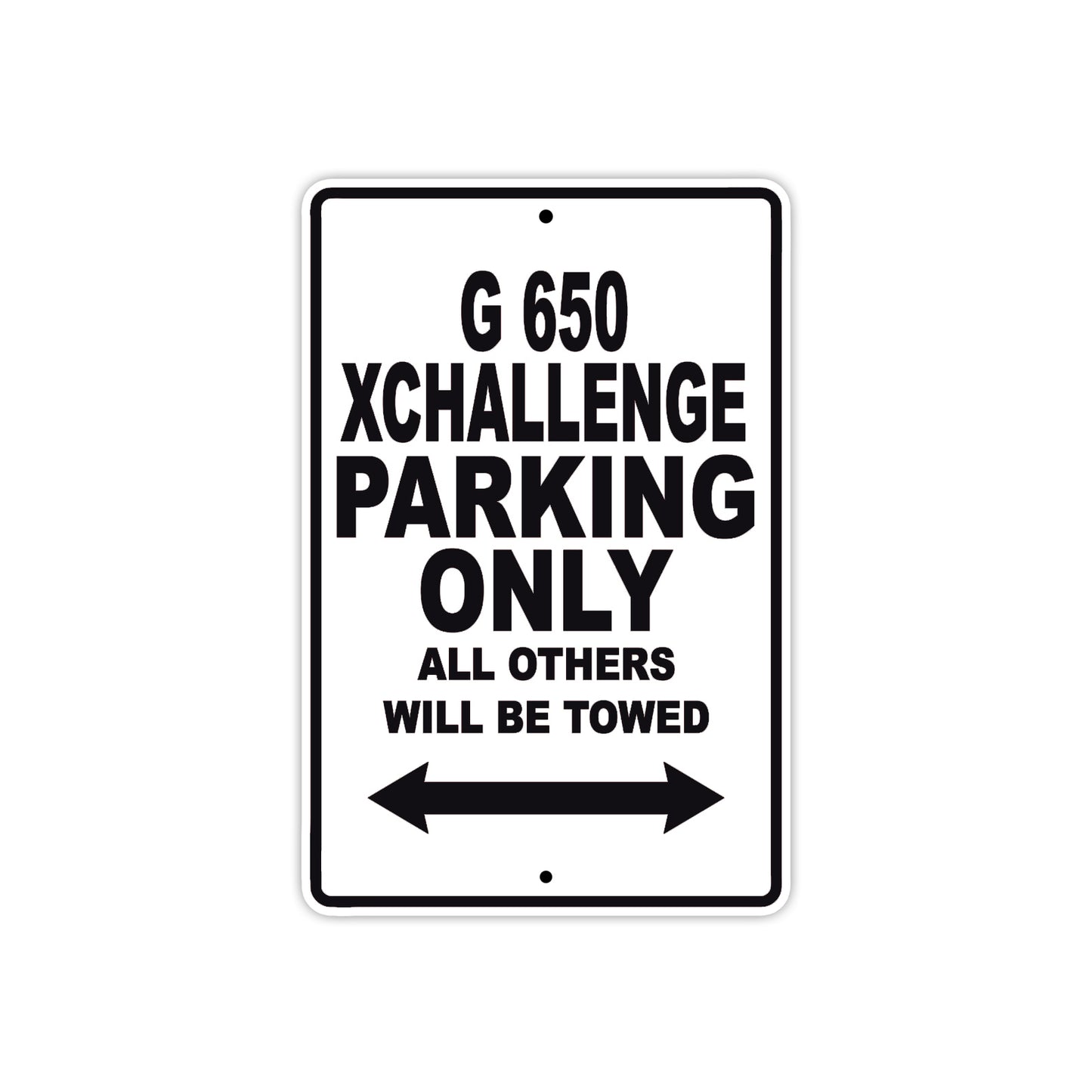 G 650 Xchallenge Parking Only All Others Will Be Towed Aluminum Decor Garage Sign
