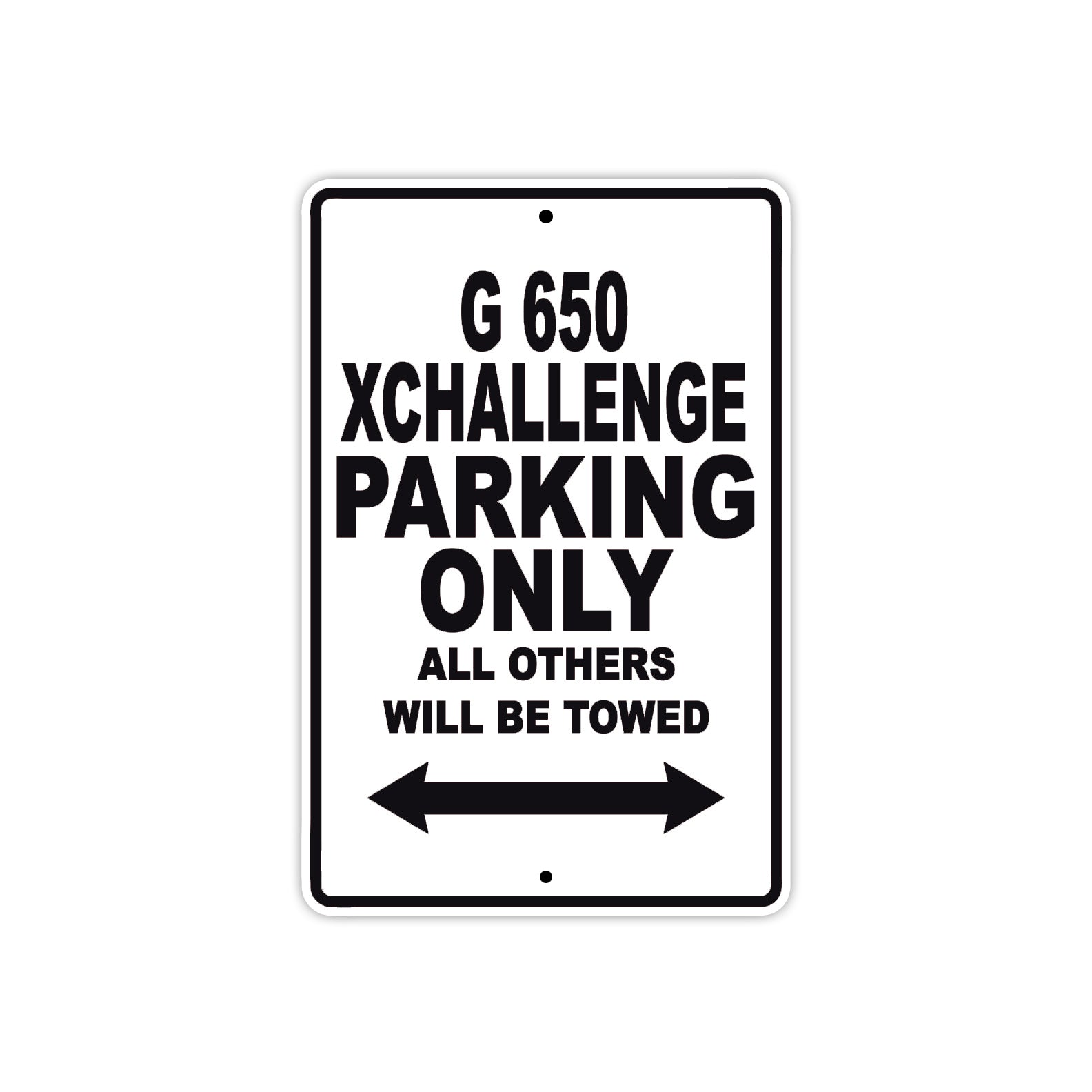 G 650 Xchallenge Parking Only All Others Will Be Towed Aluminum Decor Garage Sign