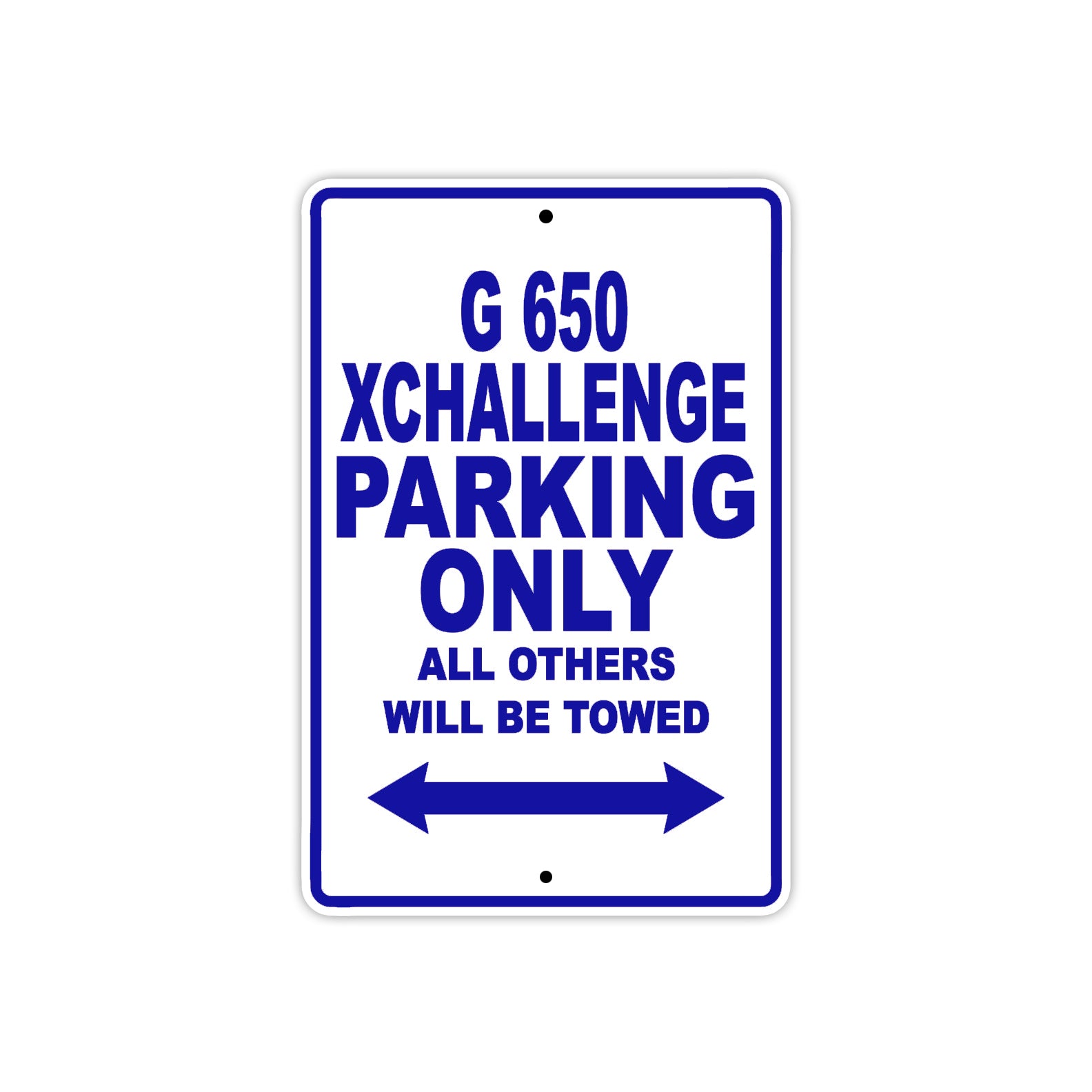 G 650 Xchallenge Parking Only All Others Will Be Towed Aluminum Decor Garage Sign