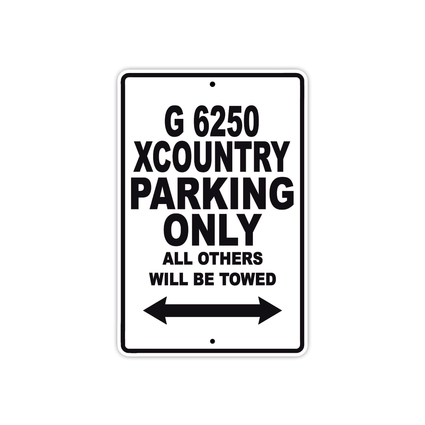 G 6250 Xcountry Parking Only All Others Will Be Towed Aluminum Decor Garage Sign