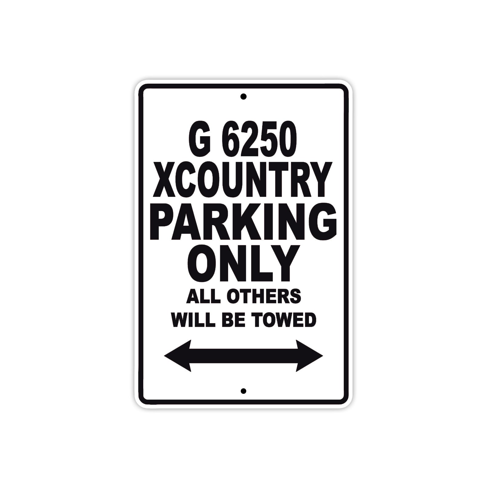 G 6250 Xcountry Parking Only All Others Will Be Towed Aluminum Decor Garage Sign