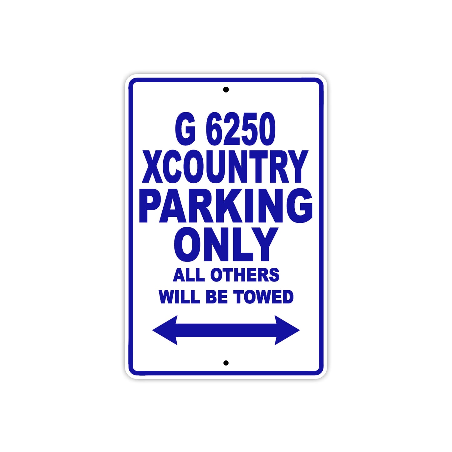 G 6250 Xcountry Parking Only All Others Will Be Towed Aluminum Decor Garage Sign