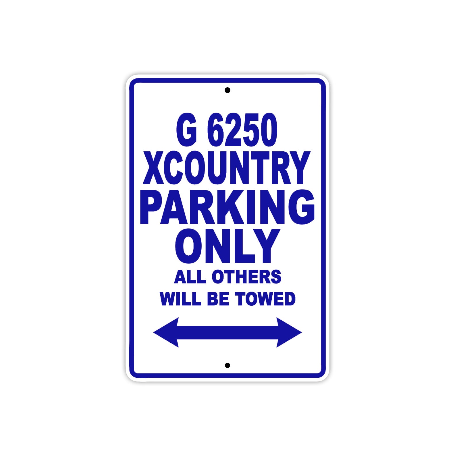 G 6250 Xcountry Parking Only All Others Will Be Towed Aluminum Decor Garage Sign
