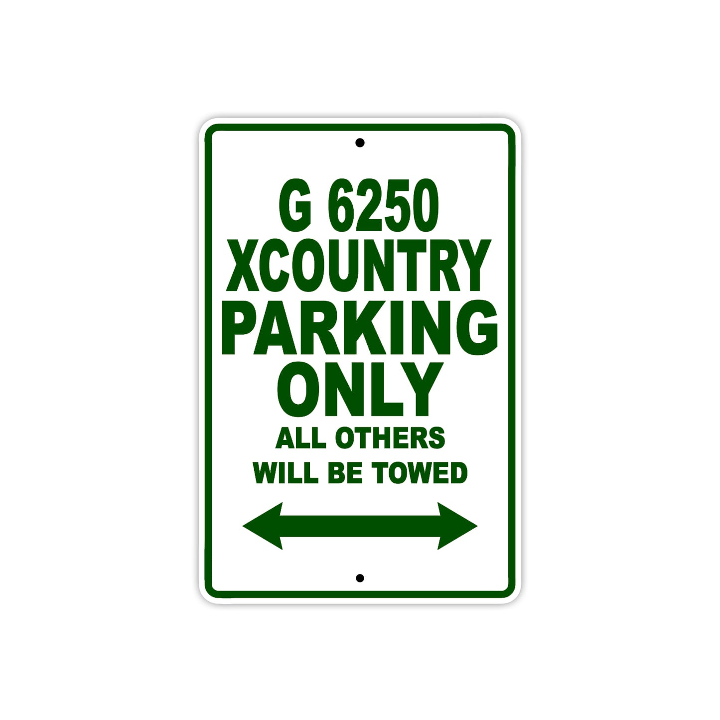 G 6250 Xcountry Parking Only All Others Will Be Towed Aluminum Decor Garage Sign