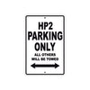HP 2 Parking Only All Others Will Be Towed Aluminum Decor Garage Sign