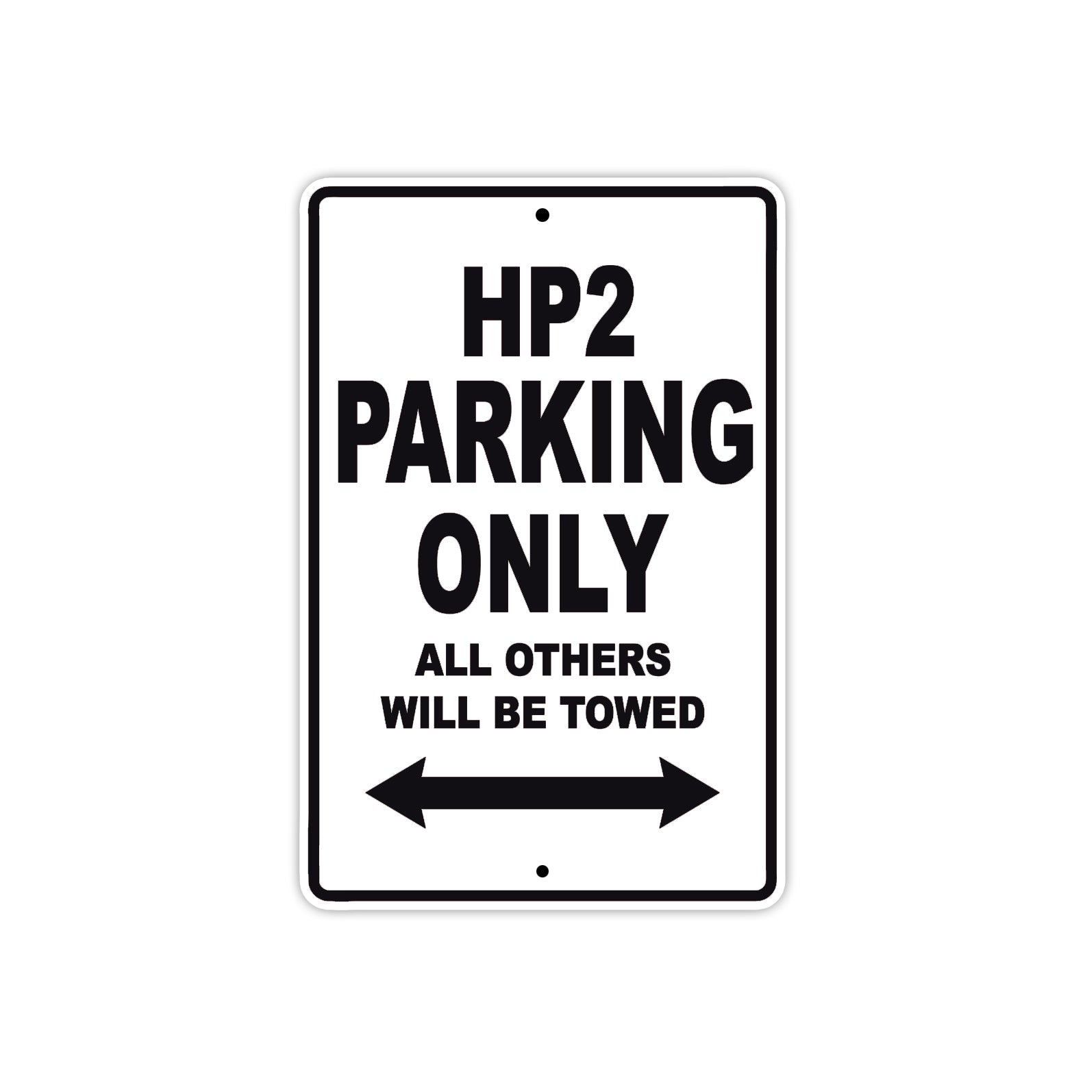 HP 2 Parking Only All Others Will Be Towed Aluminum Decor Garage Sign