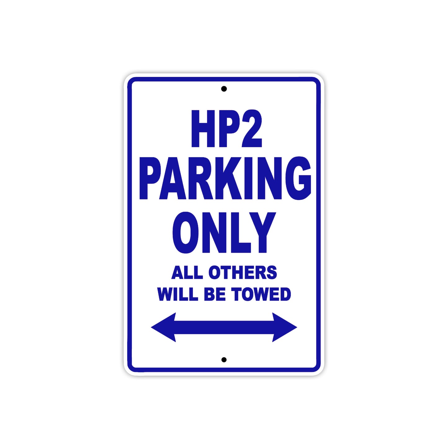 HP 2 Parking Only All Others Will Be Towed Aluminum Decor Garage Sign