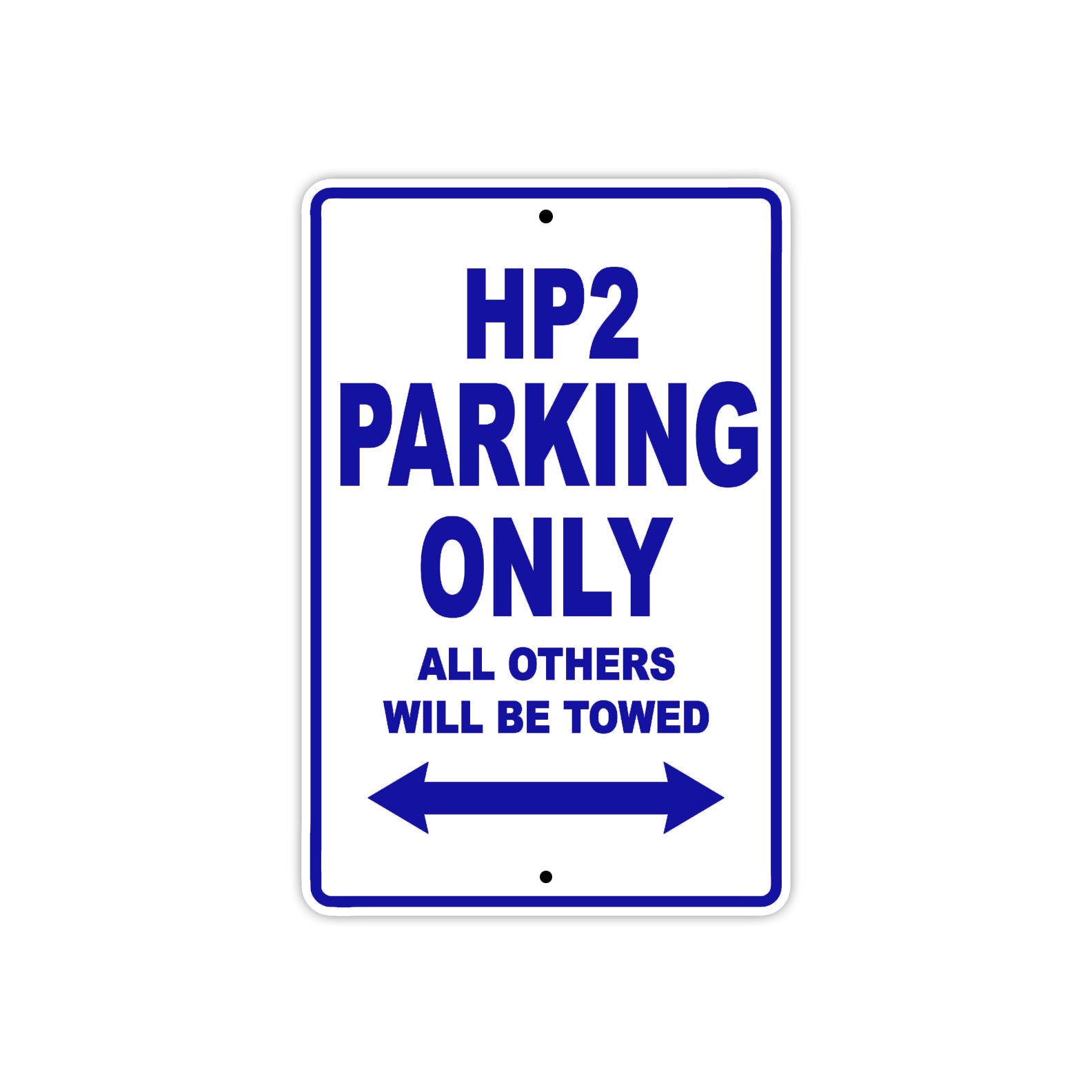 HP 2 Parking Only All Others Will Be Towed Aluminum Decor Garage Sign
